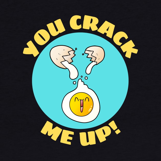 You Crack Me Up | Egg Pun by Allthingspunny